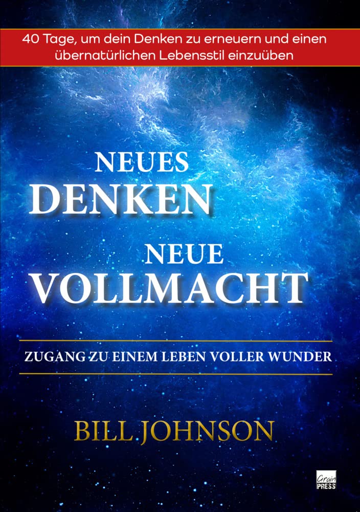 Neues Denken - Neue Vollmacht: ZUGANG ZU EINEM LEBEN VOLLER WUNDER Religion & Esotericism