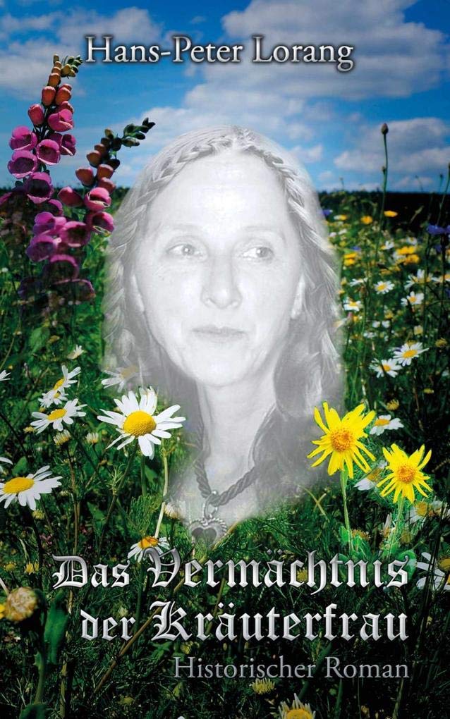 Das Vermächtnis der Kräuterfrau Historical Fiction