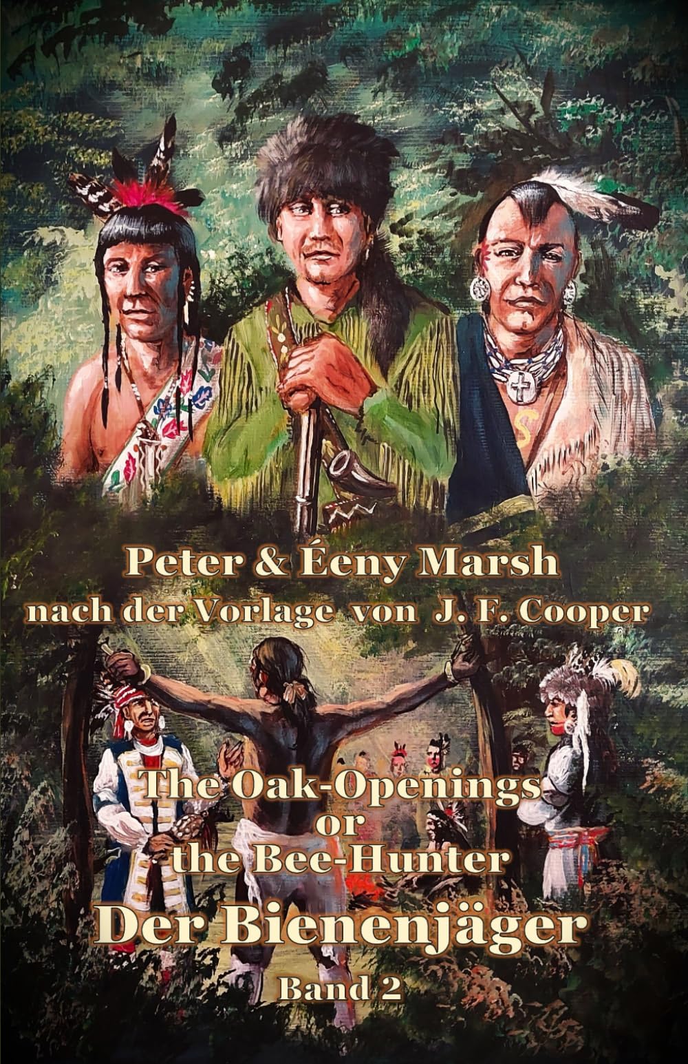 Der Bienenjäger - Band 2: The Oak-Openings or the Bee-Hunter, frei nach einer Vorlage von James Fenimore Cooper Historical Fiction