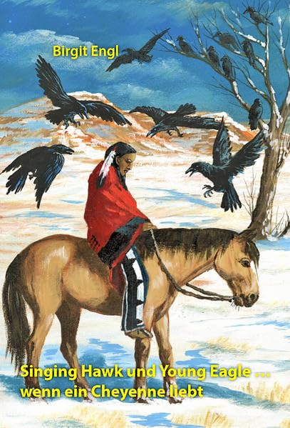 Singing Hawk und Young Eagle: Wenn ein Cheyenne liebt Historical Fiction