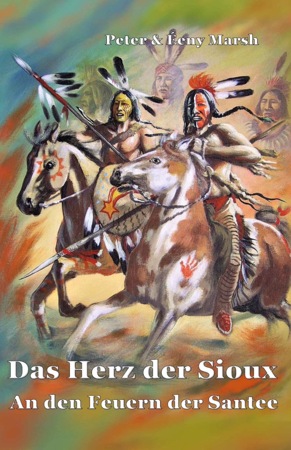Das Herz der Sioux An den Feuern der Santee: An den Feuern der Santee Politics & History