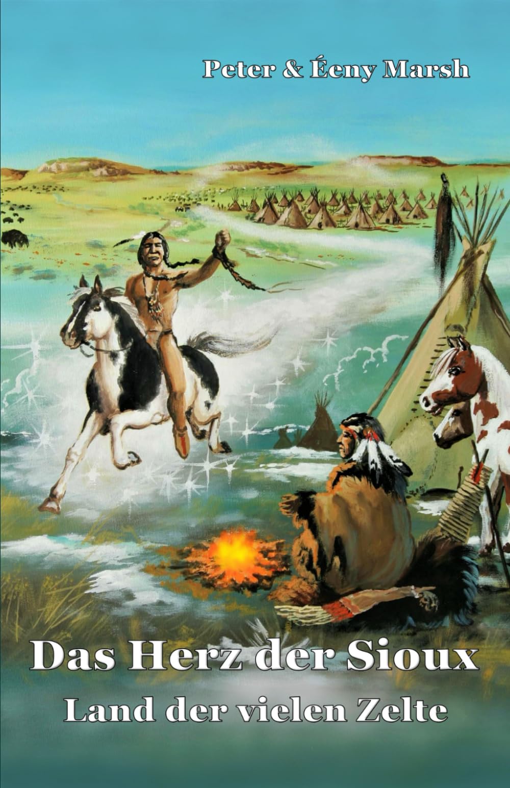Das Herz der Sioux Land der vielen Zelte: Land der vielen Zelte Politics & History