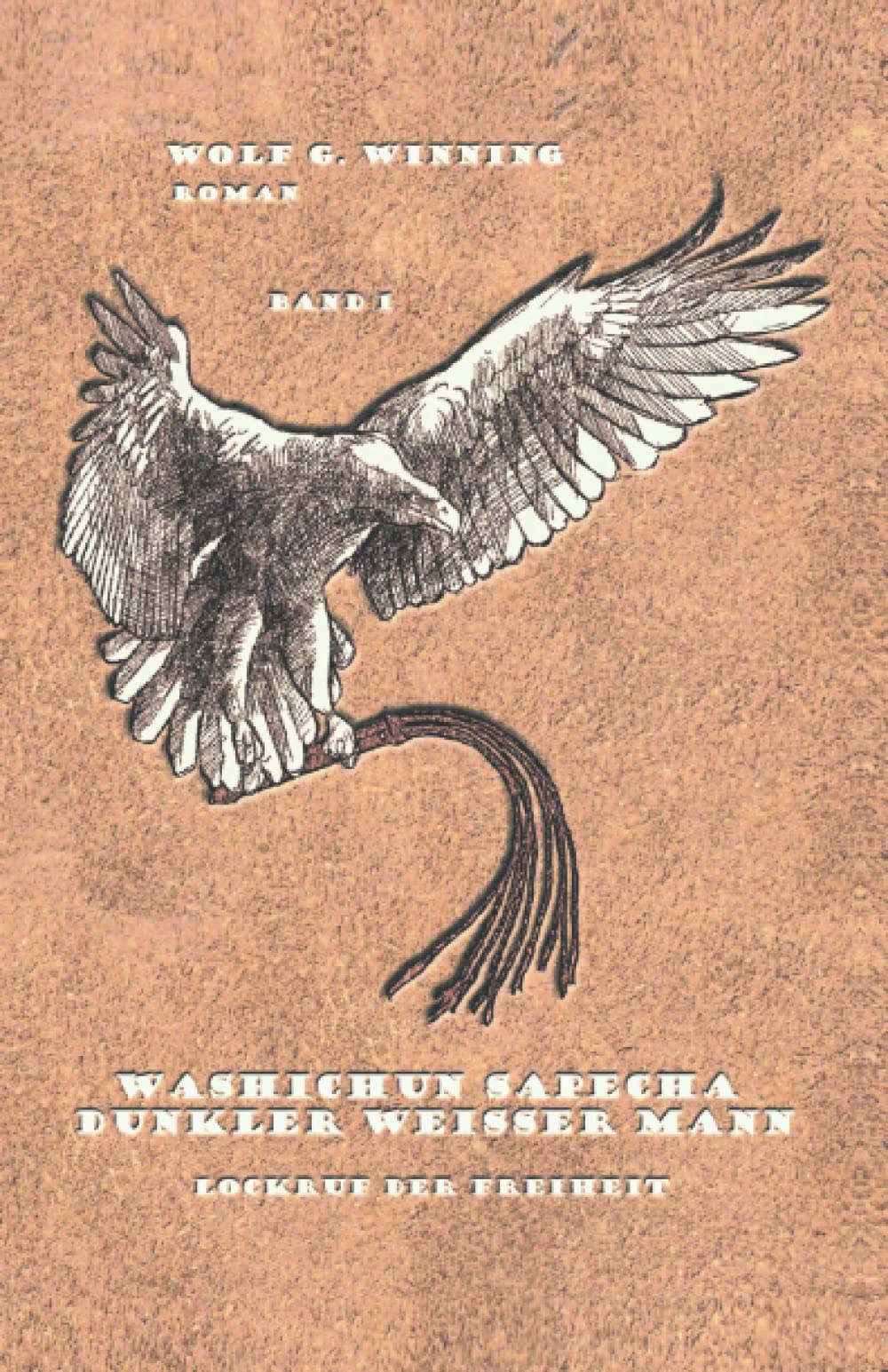 WASHICHUN SAPECHA Lockruf der Freiheit: DUNKLER WEISSER MANN: Band 1 - Lockruf der Freiheit Contemporary literature