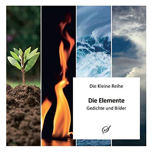 Die Kleine Reihe Bd. 55: Die Elemente: Gedichte Poetry