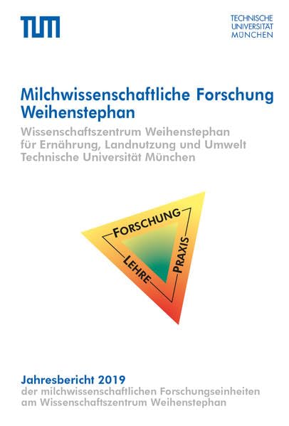 Jahresbericht 2019: Milchwissenschaftliche Forschung Weihenstephan Reference Books