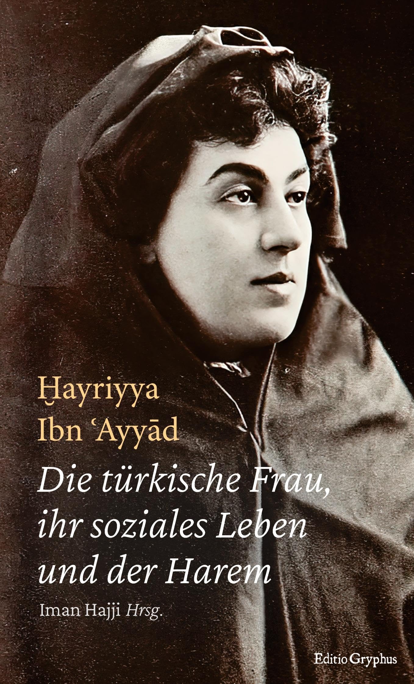 Die türkische Frau, ihr soziales Leben und der Harem Law