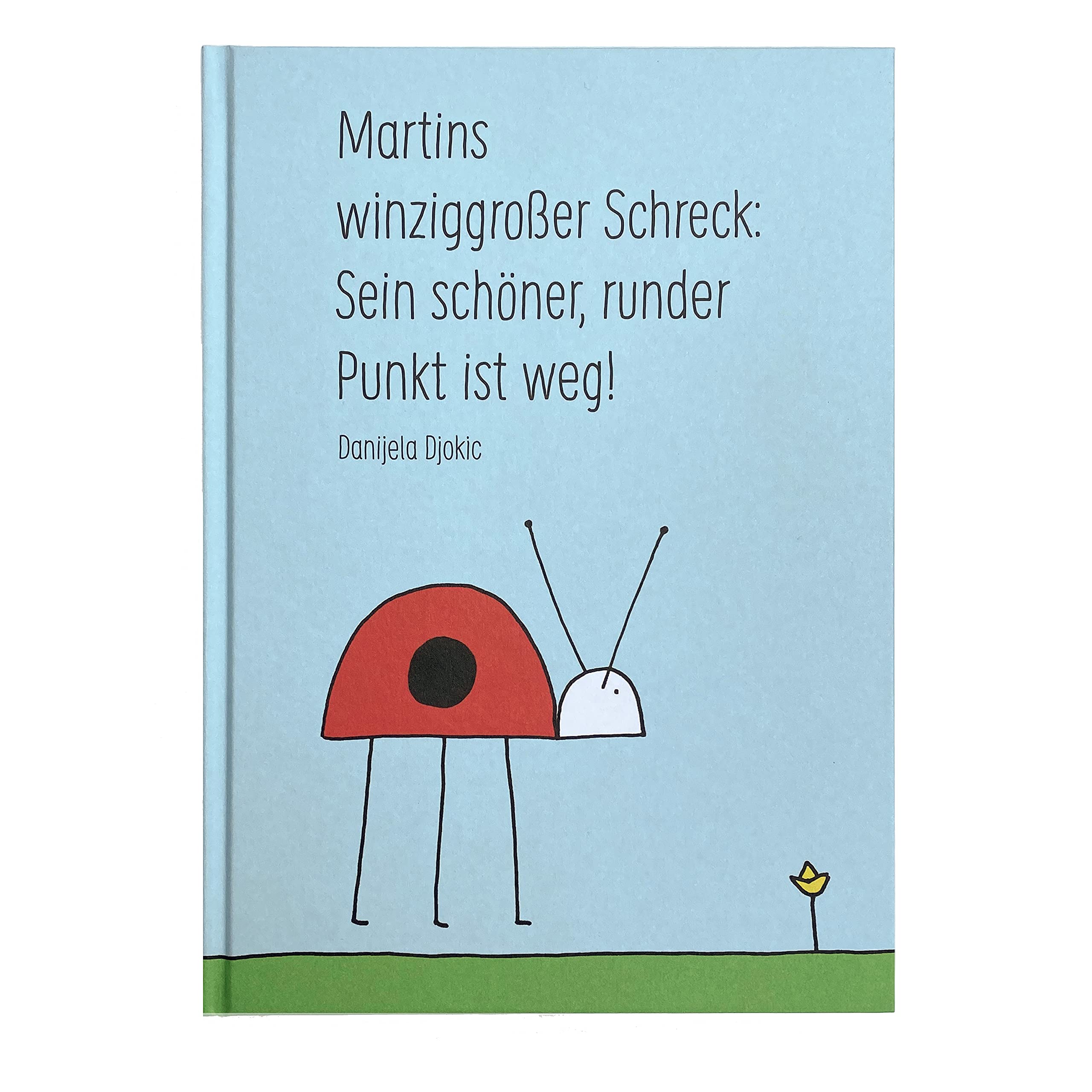 Martins winziggroßer Schreck: Sein schöner, runder Punkt ist weg! Children's books