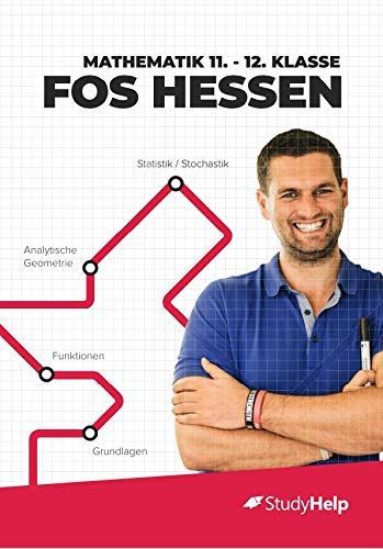Mathematik 11.-12. Klasse FOS Hessen: StudyHelp und Daniel Jung Study Guides