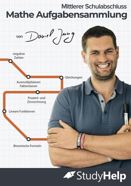 Mathematik Aufgabensammlung - Mittlerer Schulabschluss: StudyHelp und Daniel Jung (Mathe Unter-/Mittelstufe mit Daniel Jung: inkl. Lernvideos) Study Guides