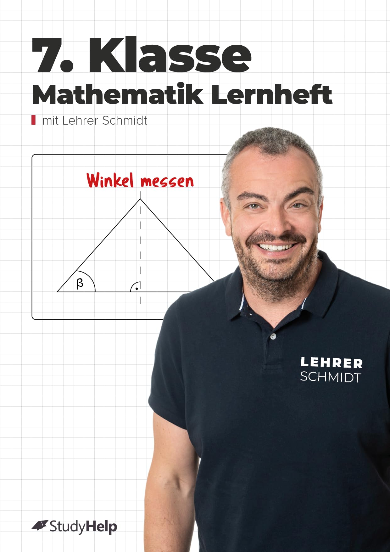 7. Klasse Mathematik Lernheft: StudyHelp und Lehrer Schmidt (Mathe mit Lehrer Schmidt: inklusive Lernvideos) Study Guides