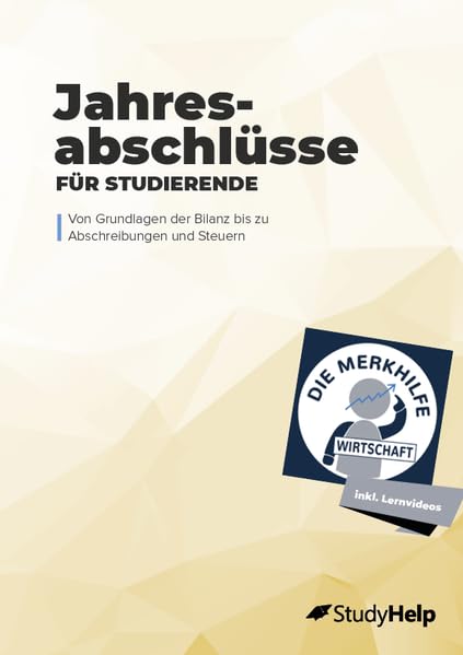Jahresabschlüsse für Studierende: inkl. Lernvideos und Multiple-Choice-Aufgaben Business, Finance & Career