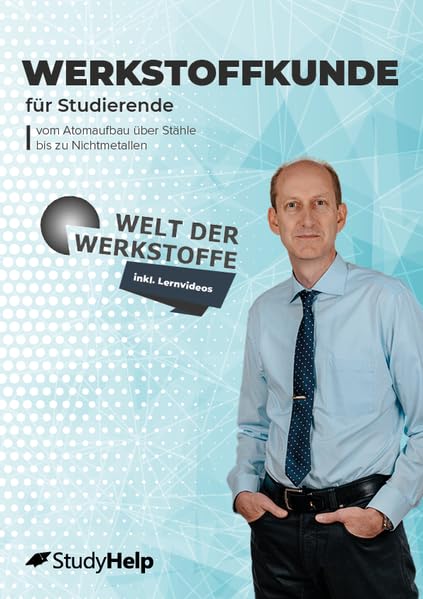 Werkstoffkunde 1 & 2 inkl. Lernvideos und Lernkontrollfragen: von Prof. Dr. Martin Bonnet (Welt der Werkstoffe) General education