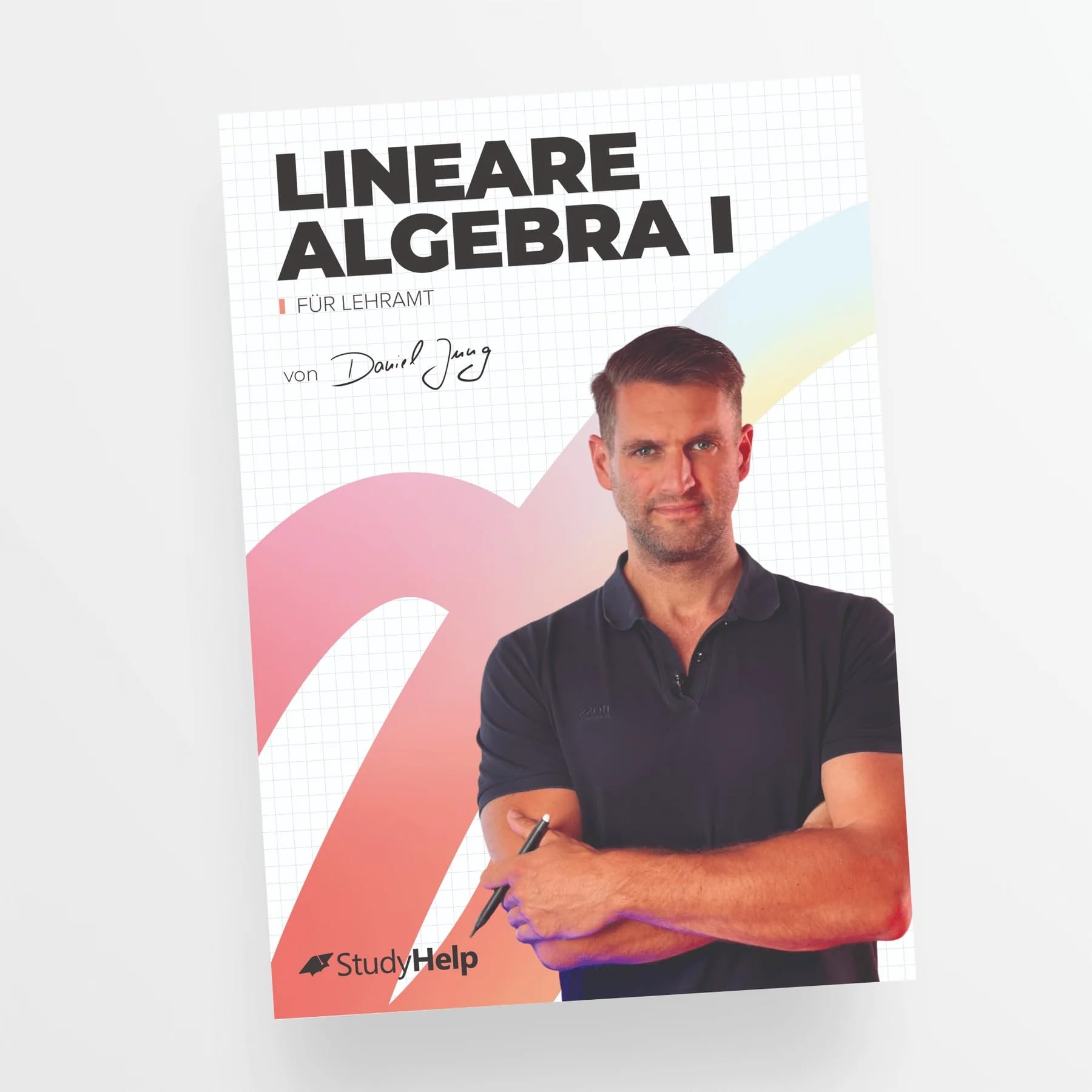 Lineare Algebra 1 für Lehramt mit Lernvideos von Daniel Jung: inkl. Aufgaben und ausführlichen Musterlösungen (Lernhefte für das Studium: mit Lernvideos von Daniel Jung) Mathematics