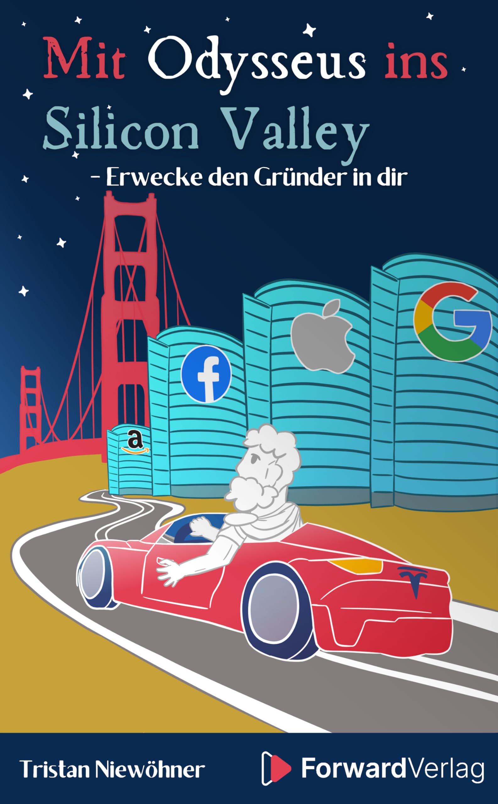 Mit Odysseus ins Silicon Valley: Erwecke den Gründer in dir: Inspirierendes Buch für angehende Gründer - Analogie zwischen Helden- und Unternehmertum Business, Finance & Career