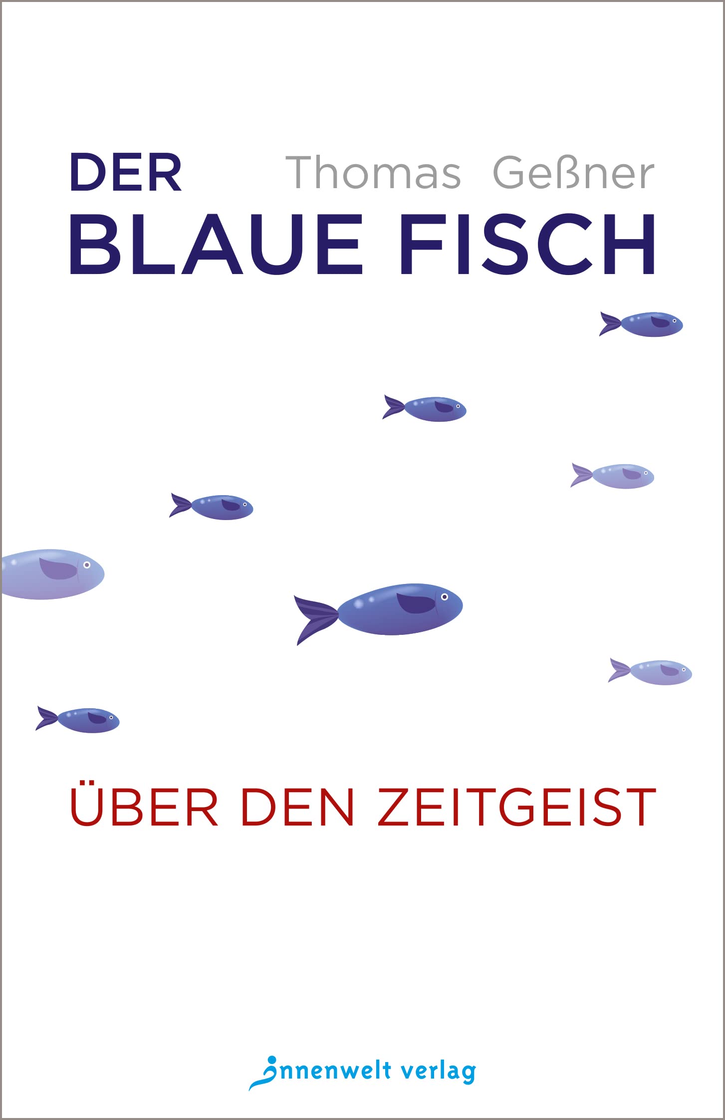 Der blaue Fisch Philosophy