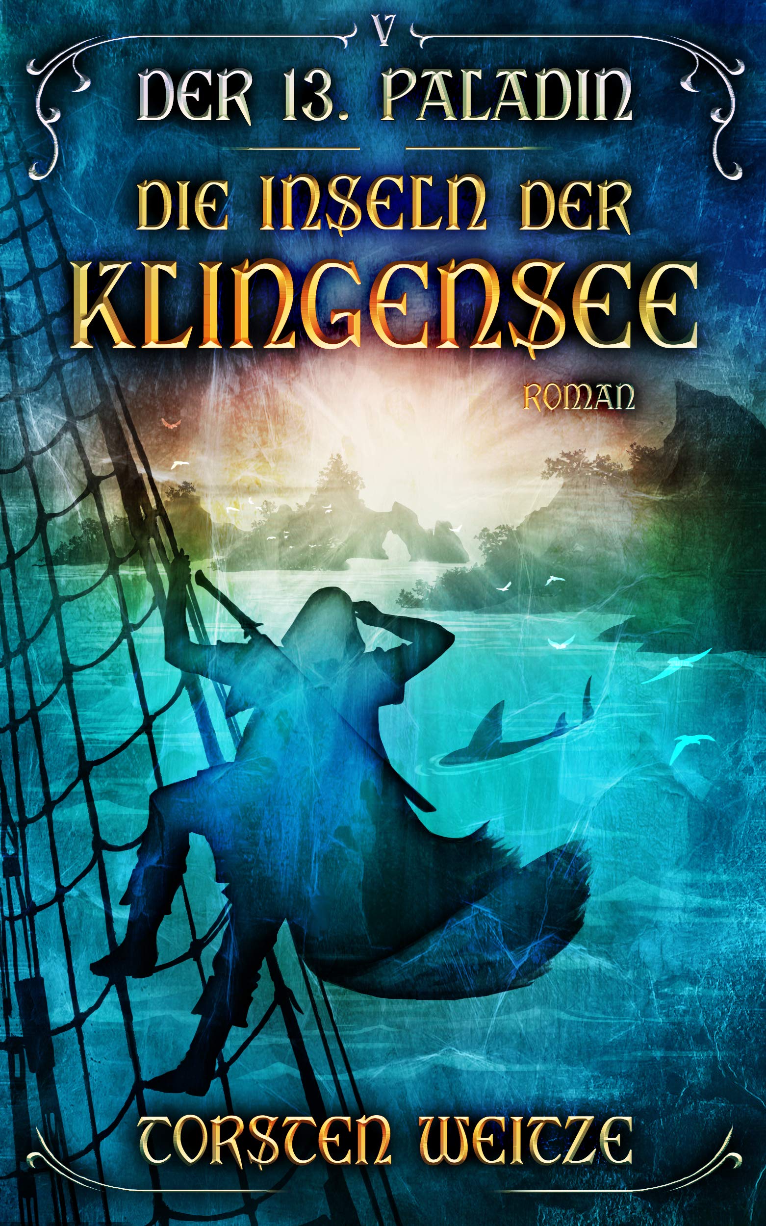 Die Inseln der Klingensee: Der 13.Paladin: Band V Historical Fiction