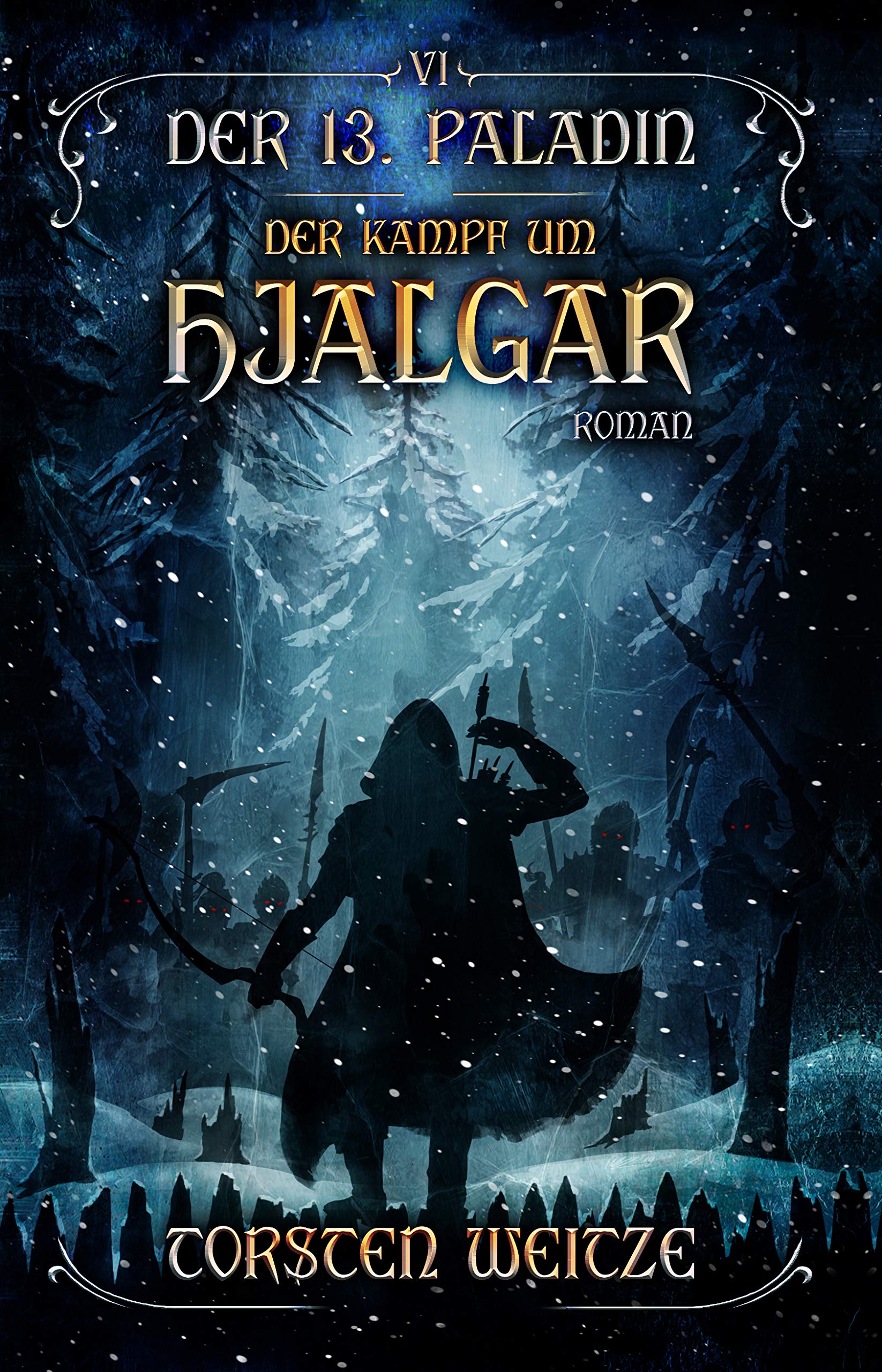 Der Kampf um Hjalgar: Der 13.Paladin: Band VI Historical Fiction