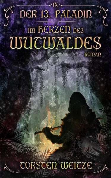 Im Herzen des Wutwaldes: Der 13. Paladin: Band IX Historical Fiction