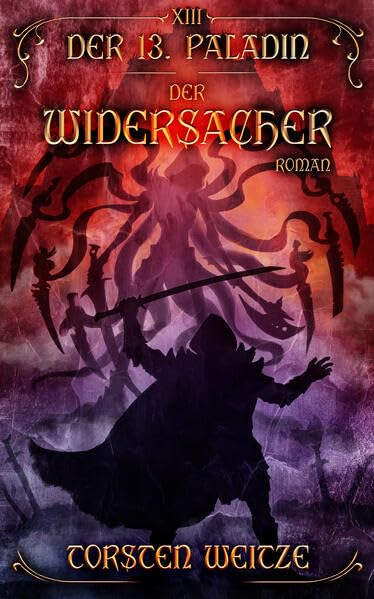 Der 13. Paladin - Der Widersacher: Finaler Band XIII Contemporary literature