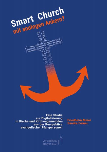 Smart Church mit analogen Ankern?: Eine Studie zur Digitalisierung in Kirche und Kirchengemeinden aus der Perspektive evangelischer Pfarrpersonen Religion & Esotericism