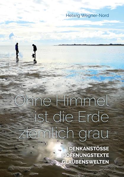 Ohne Himmel ist die Erde ziemlich grau book