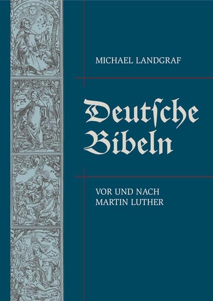 Deutsche Bibeln: Vor und nach Martin Luther book