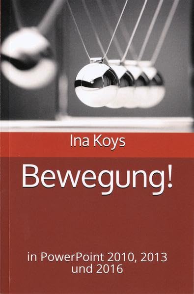 Bewegung! in PowerPoint 2010, 2013 und 2016 Computer Science