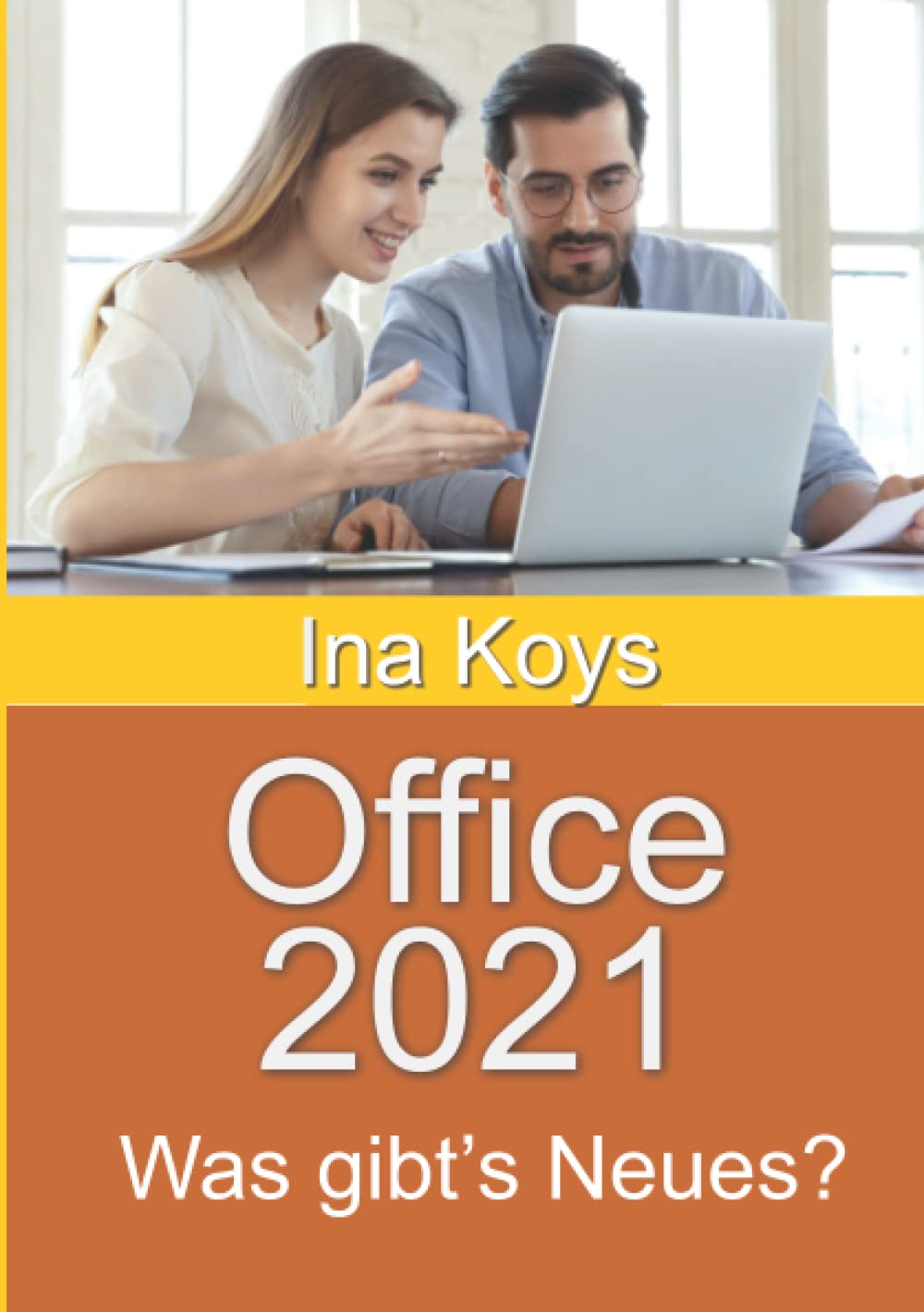 Office 2021: Was gibt's Neues? (Kurz & Knackig) Business, Finance & Career