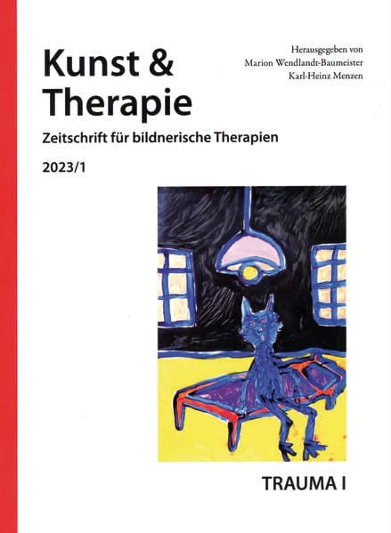 Trauma I: Ansätze und Praxisfelder der Kunsttherapie mit Traumatisierten (Kunst & Therapie: Zeitschrift für bildnerische Therapien) Medicine