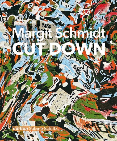 Margit Schmidt: Cut Down (Hochdruckgrafik) (edition Sabine Schütz) Film, Art & Culture