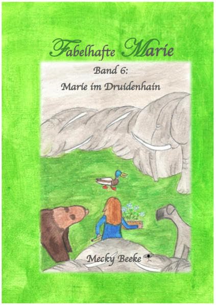 Fabelhafte Marie: Band 6 Marie im Druidenhain Fairy Tales & Legends