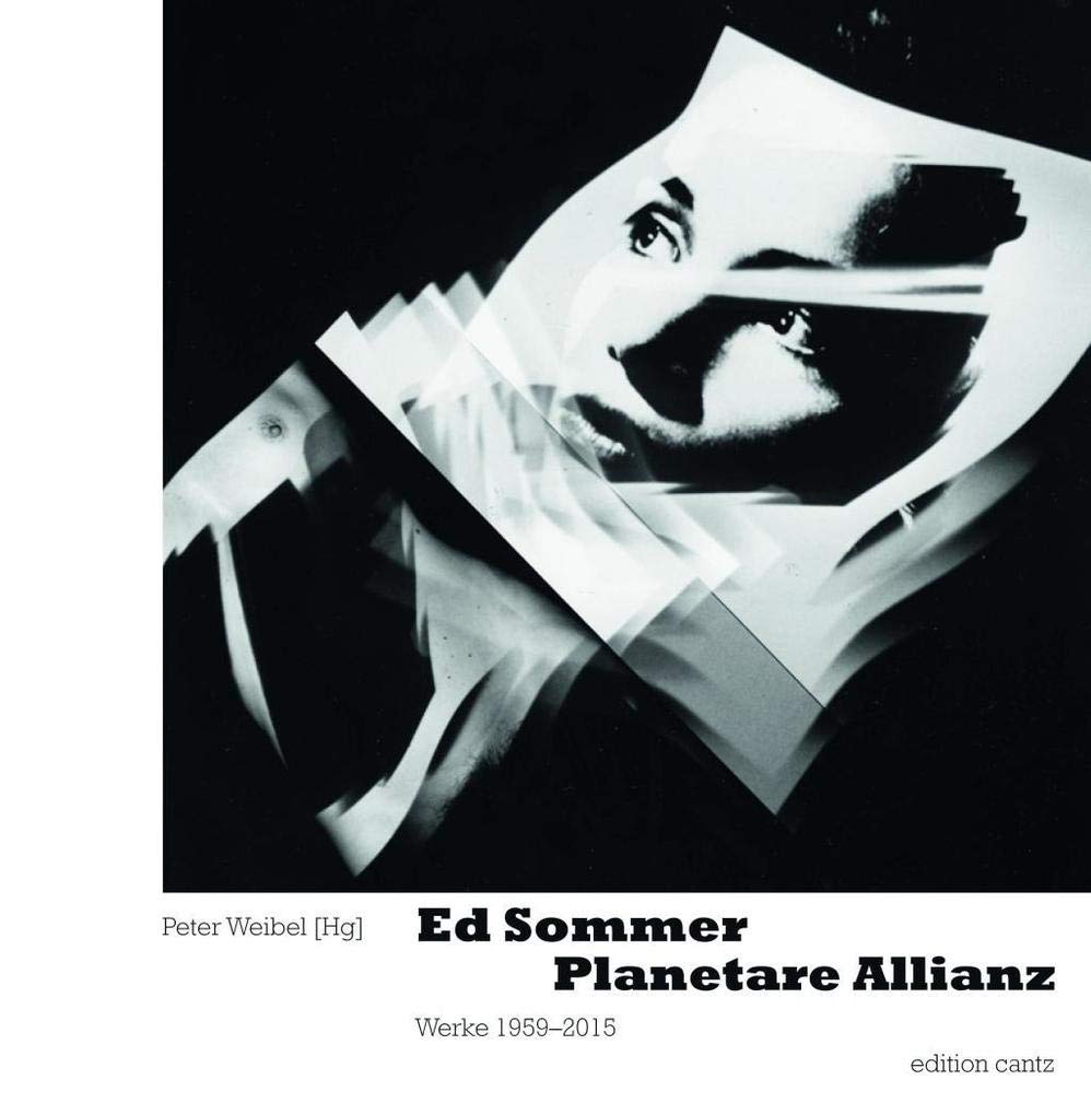 Ed Sommer – Planetare Allianz. Werke 1959-2015 Film, Art & Culture
