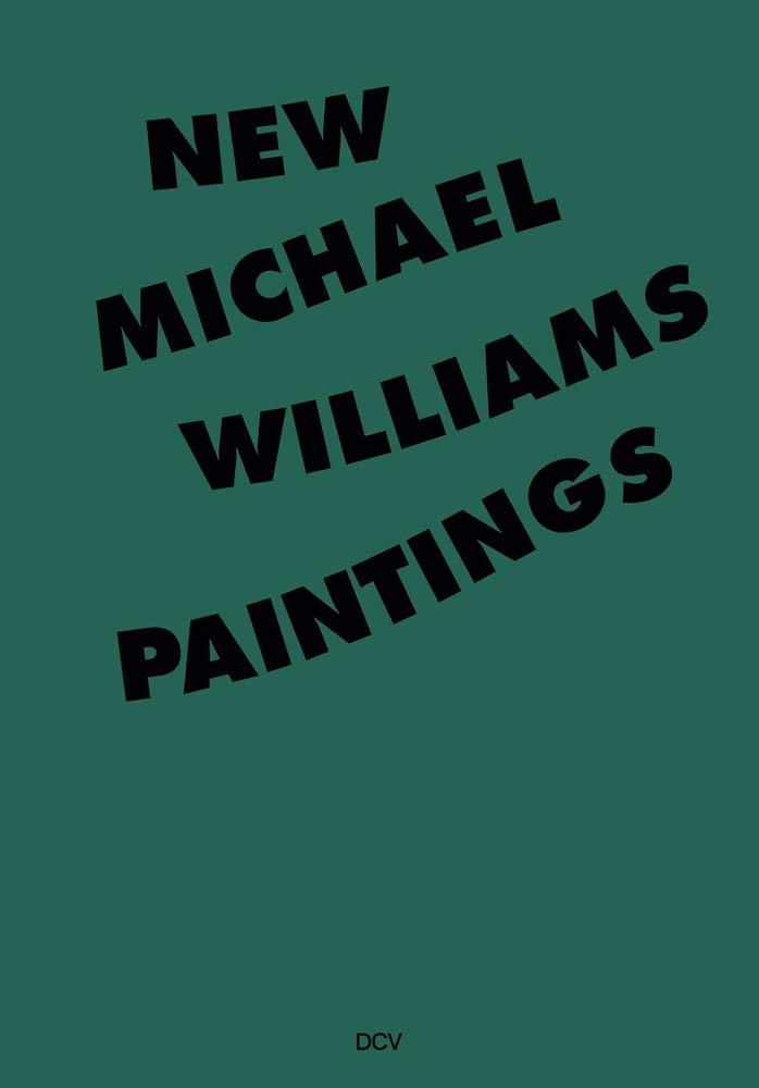 Michael Williams – New Paintings Film, Art & Culture