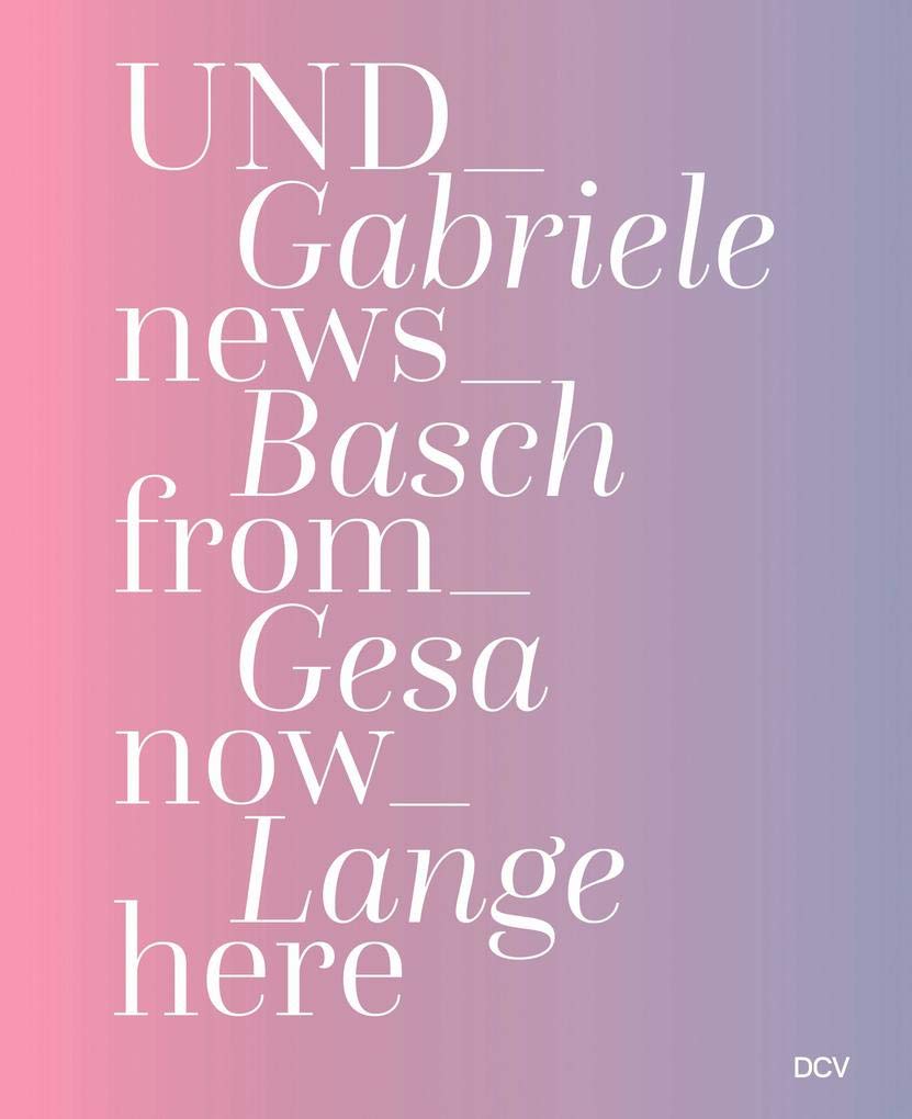 Gabriele Basch | Gesa Lange – UND_news_from_now_here Arts & Music