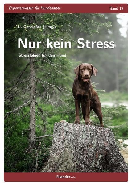 Nur kein Stress: Stressfolgen für den Hund (Expertenwissen für Hundehalter) Pets