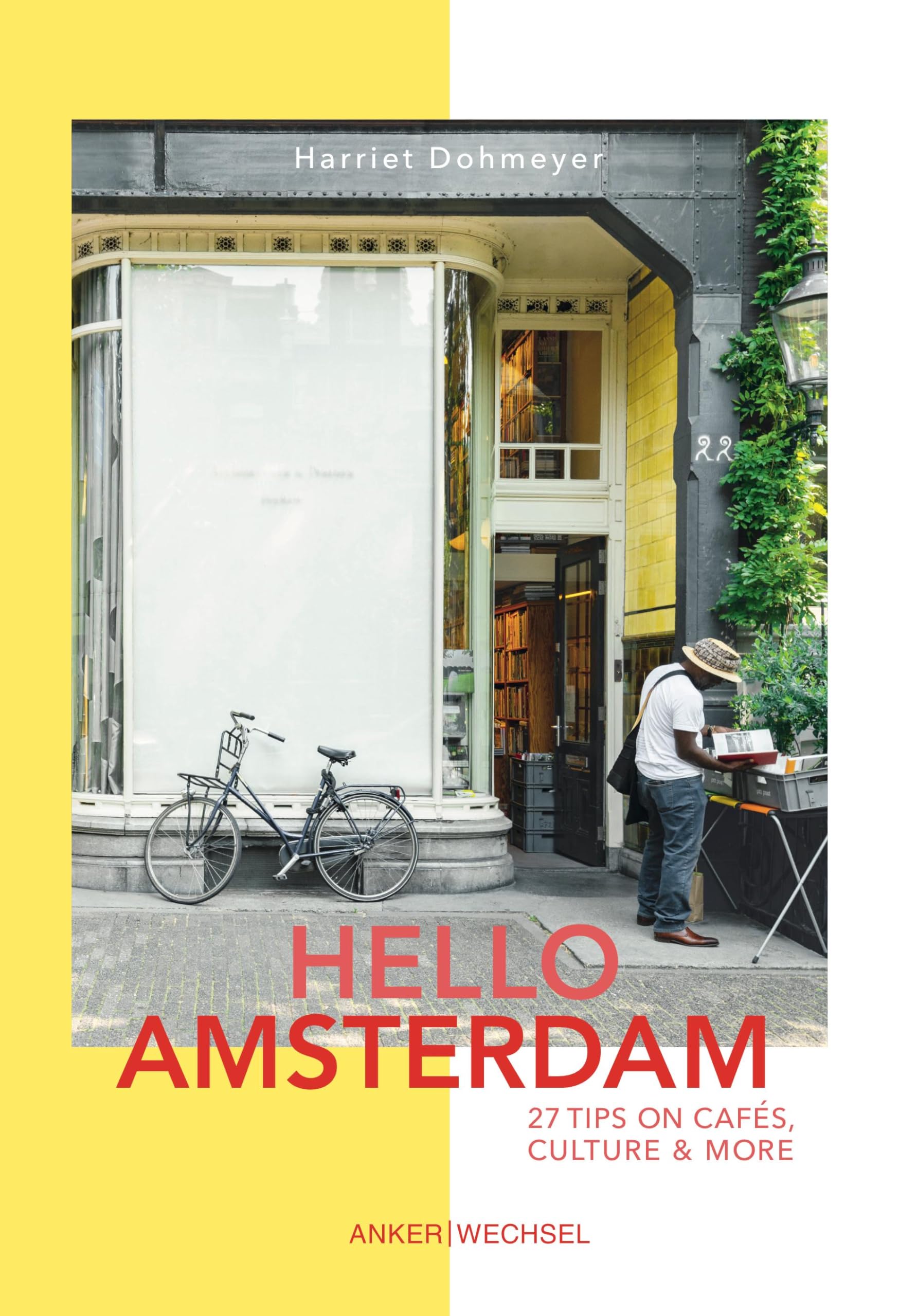 Hello Amsterdam: 27 Tips on cafés, culture and more Travel