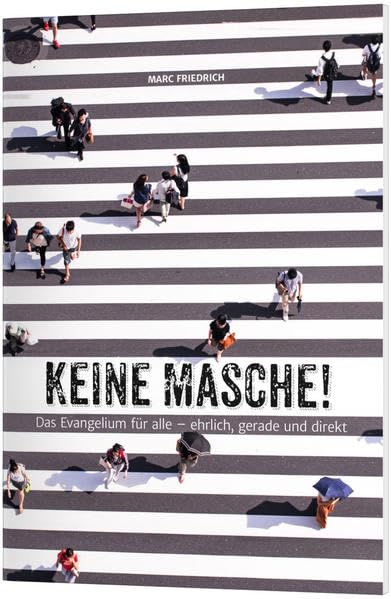 Keine Masche!: Das Evangelium für alle - ehrlich, gerade und direkt Religion & Esotericism