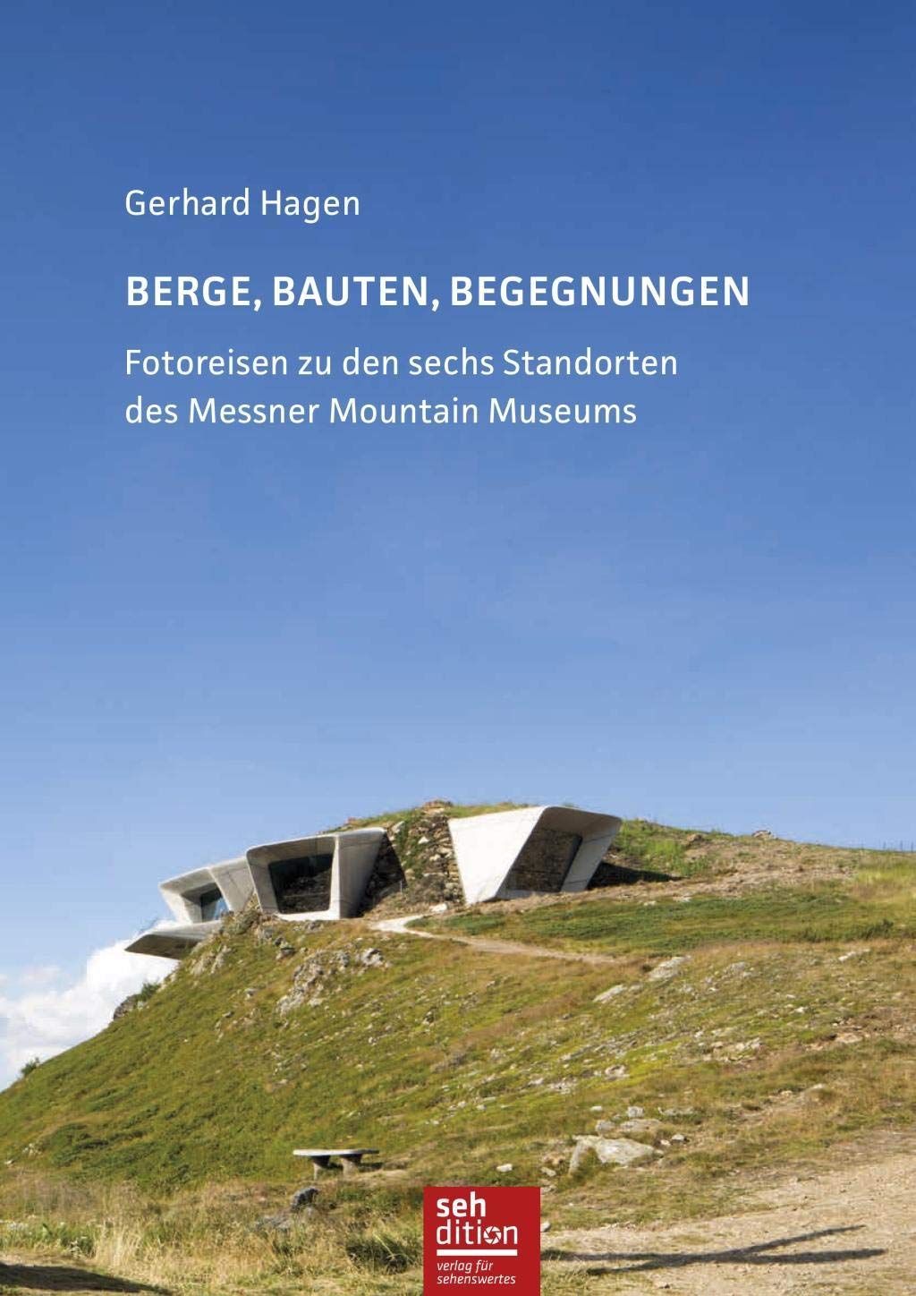 Berge, Bauten, Begegnungen Essays & Short Stories