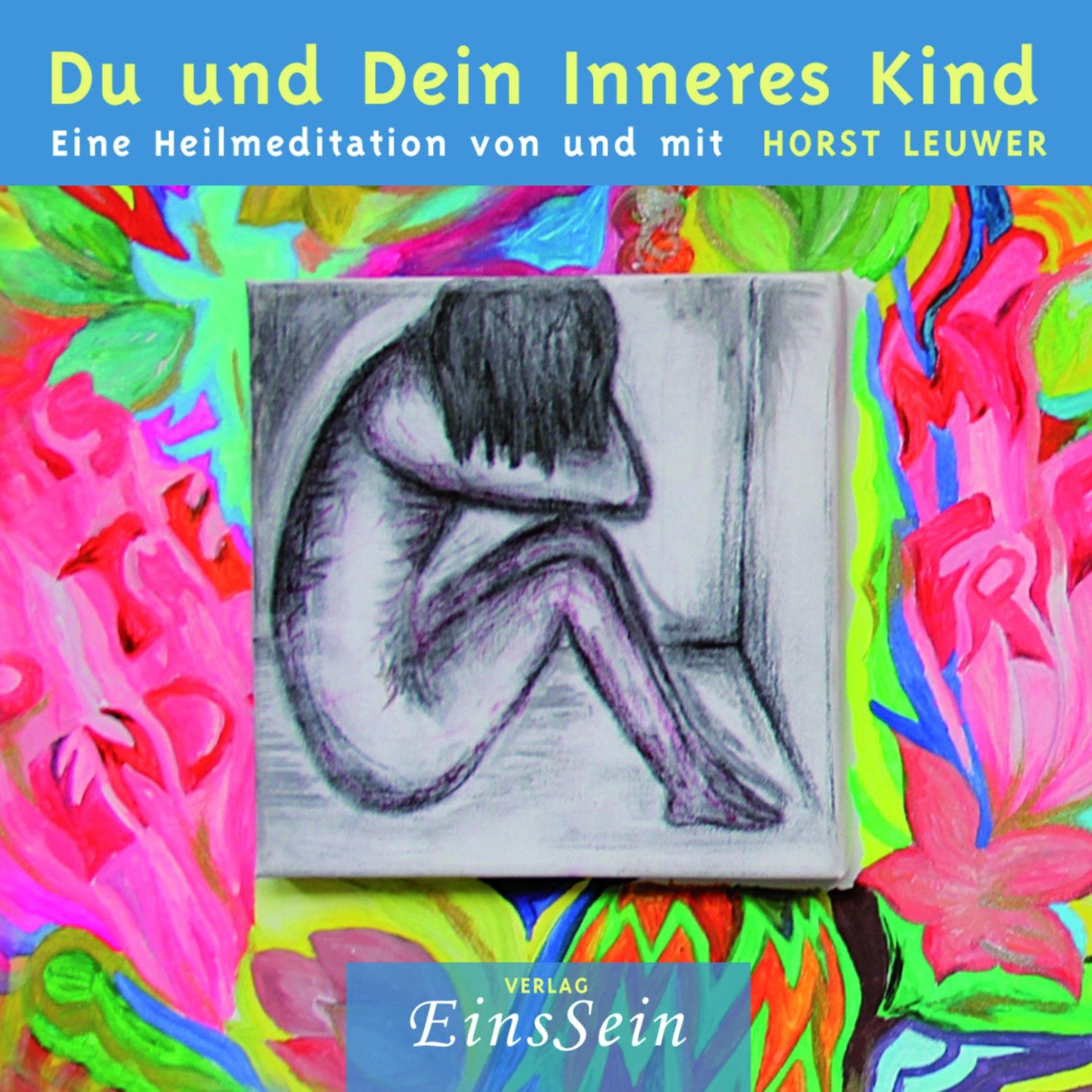 Du und Dein Inneres Kind: Eine Heilmeditation von und mit Horst Leuwer Health, Nutrition & Fitness