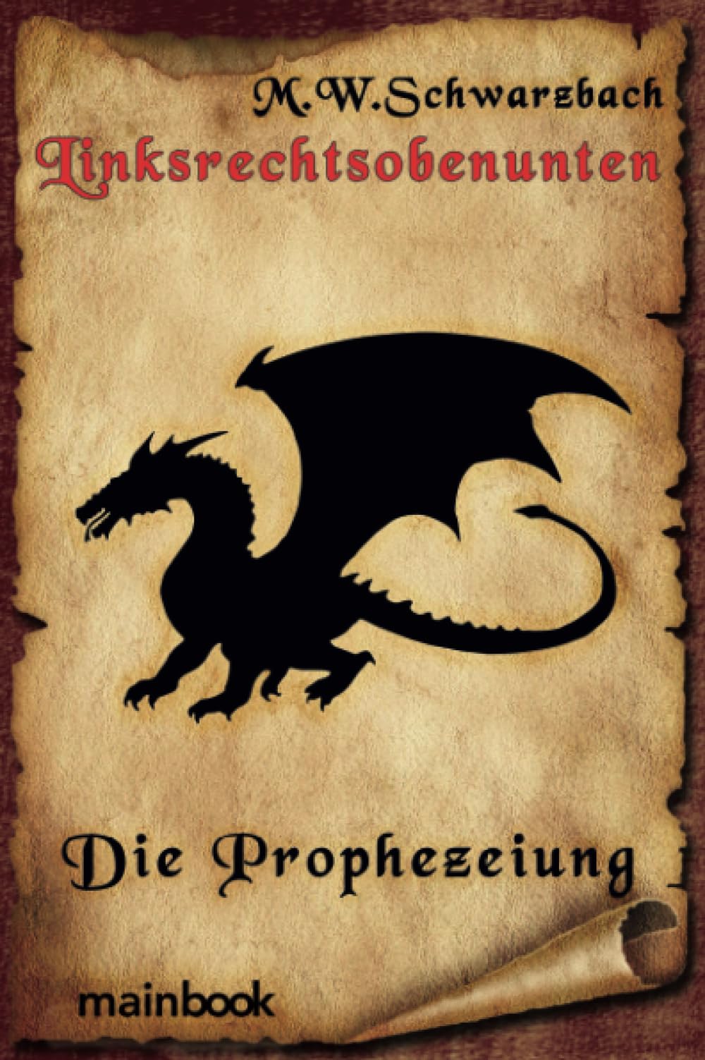 Linksrechtsobenunten: Die Prophezeiung: Fantasy-Roman Contemporary literature