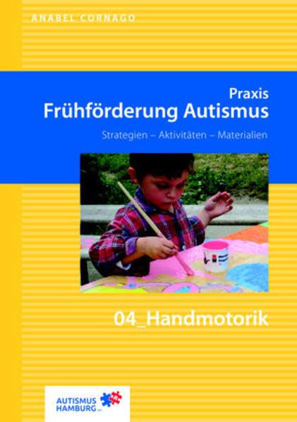 Praxis Frühförderung Autismus 04 Handmotorik: Strategien - Aktivitäten - Materialien (Praxis Frühförderung Autismus: Strategien - Aktivitäten - Materialien) Medicine