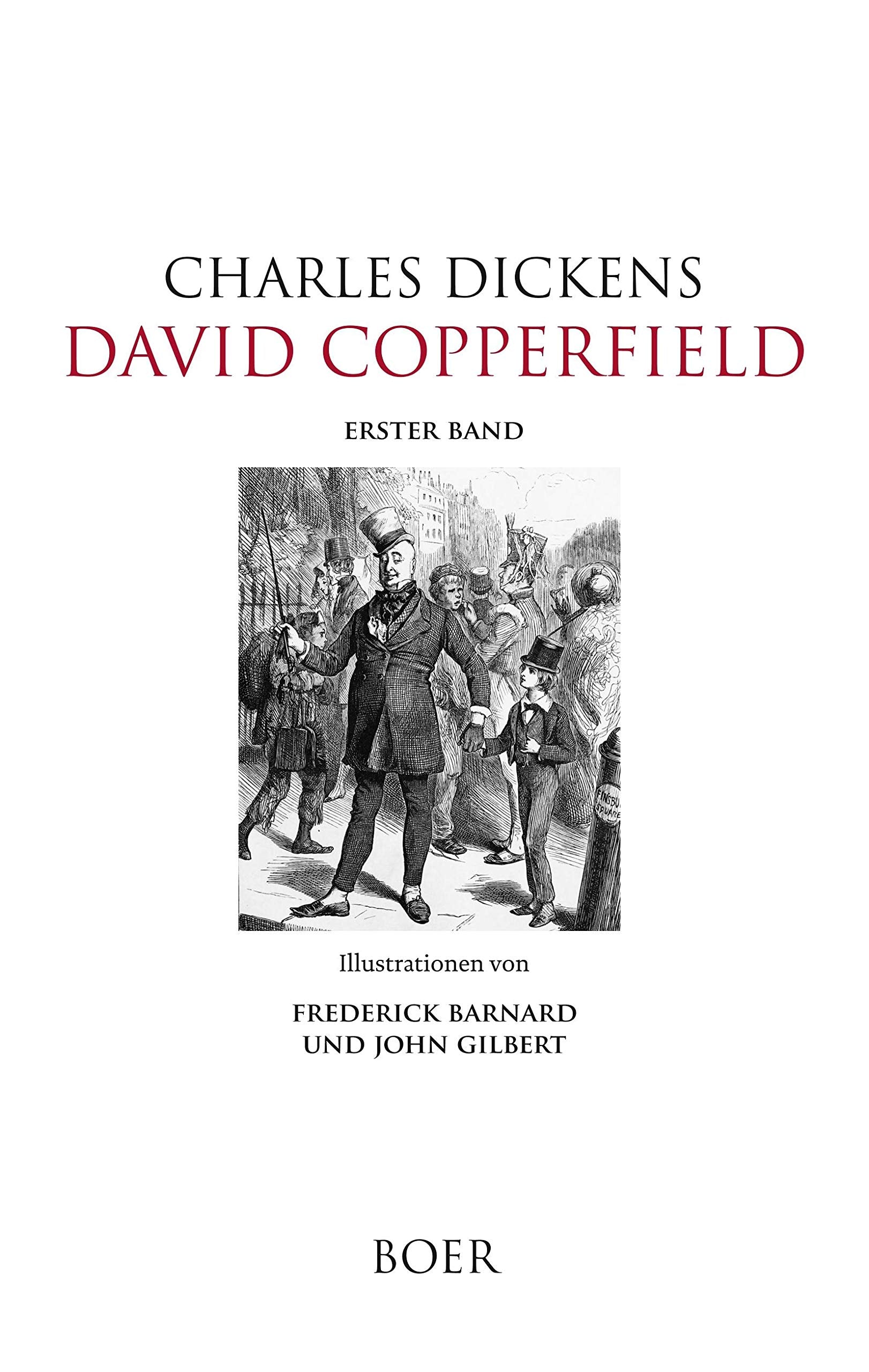 David Copperfield: Band 1: Illustrationen von Frederick Barnard und John Gilbert Classics