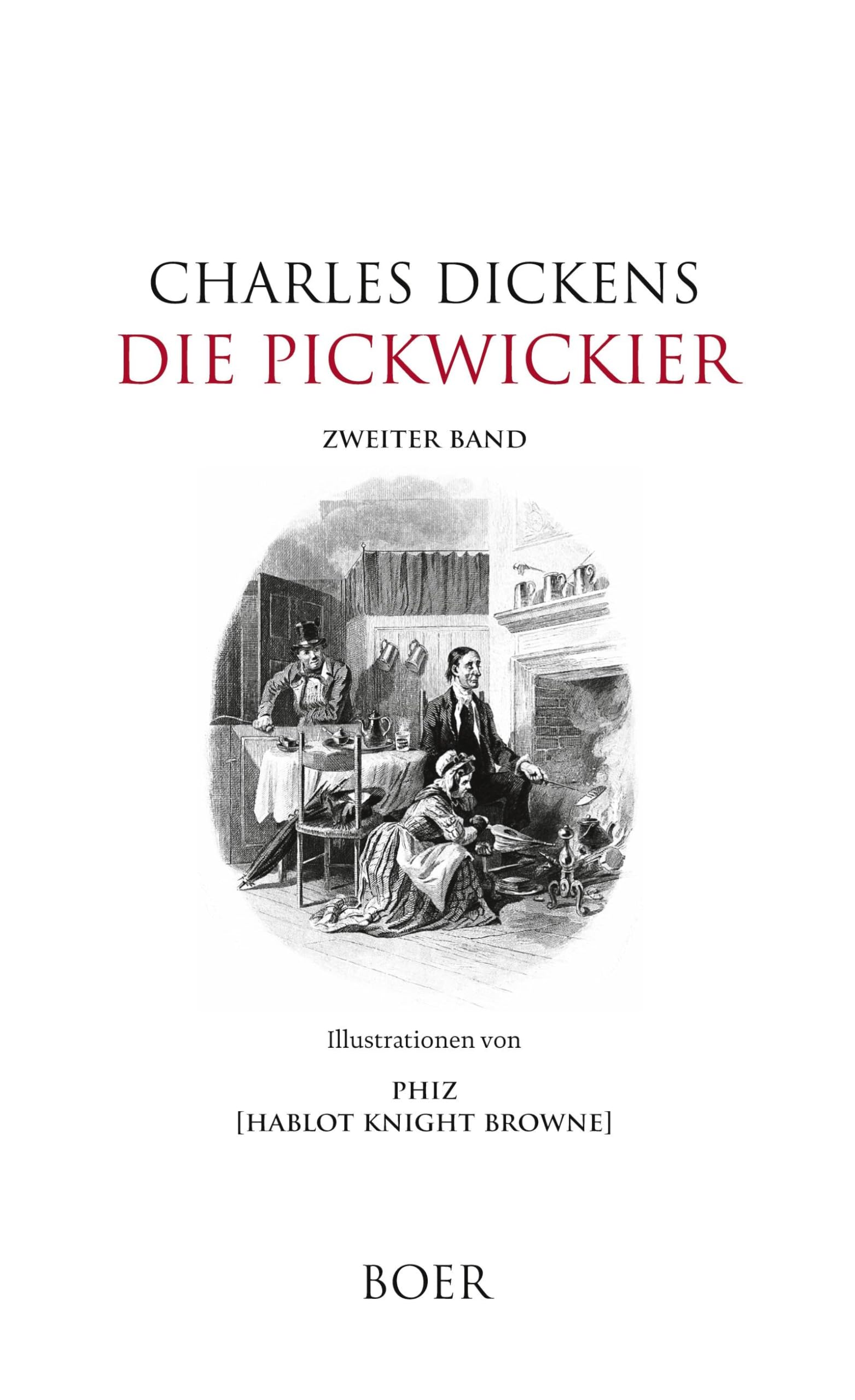 Die Pickwickier: Band 2: Illustrationen von Phiz Classics