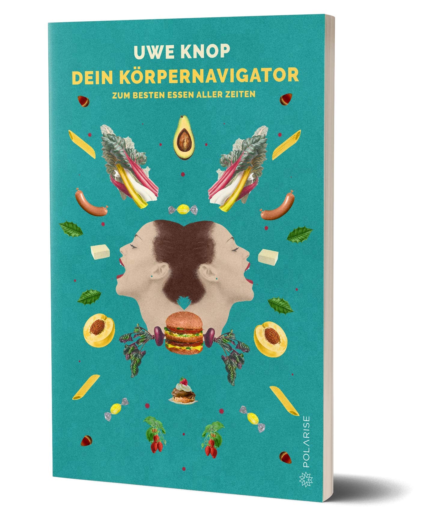 Dein Körpernavigator zum besten Essen aller Zeiten Leisure, Home & Garden