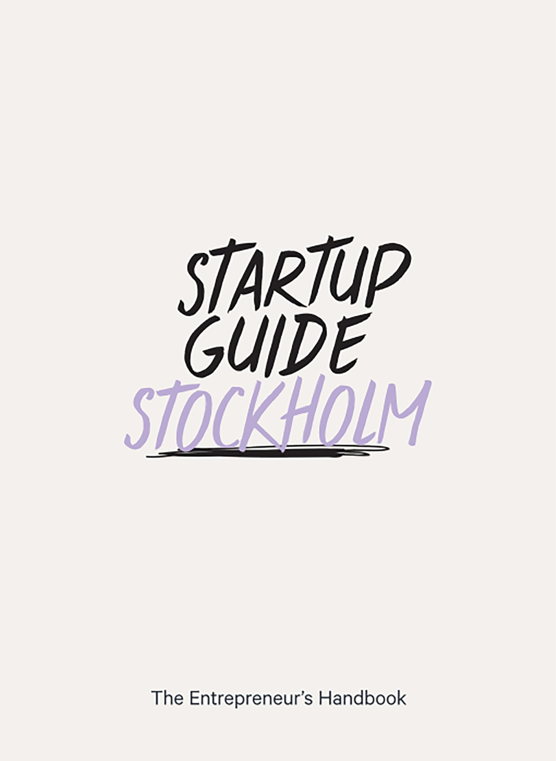 Startup Guide Stockholm Vol.2 - The Entrepreneur's Handbook Business, Finance & Career