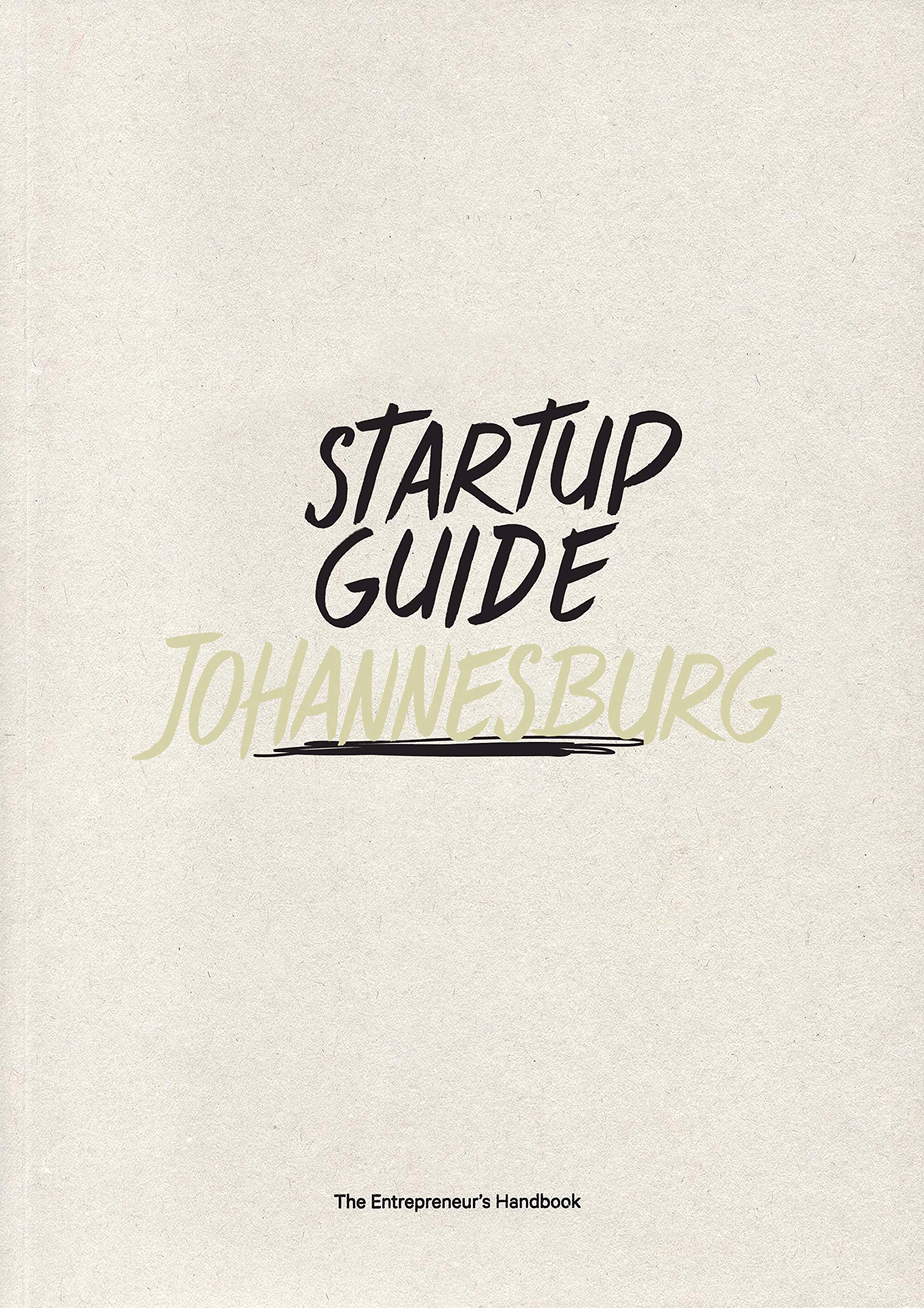 Startup Guide Johannesburg - The Entrepreneur's Handbook Business, Finance & Career