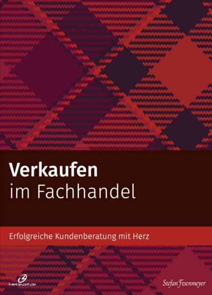 Verkaufen im Fachhandel: Erfolgreiche Kundenberatung mit Herz Study Guides