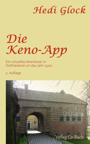 Die Keno-App: Ein virtuelles Abenteuer in Ostfriesland um das Jahr 1400 - 2. Auflage Contemporary literature
