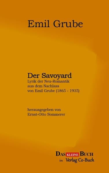 Der Savoyard: Lyrik der Neuromantik aus dem Nachlass von Emil Grube (1865-1935) Poetry