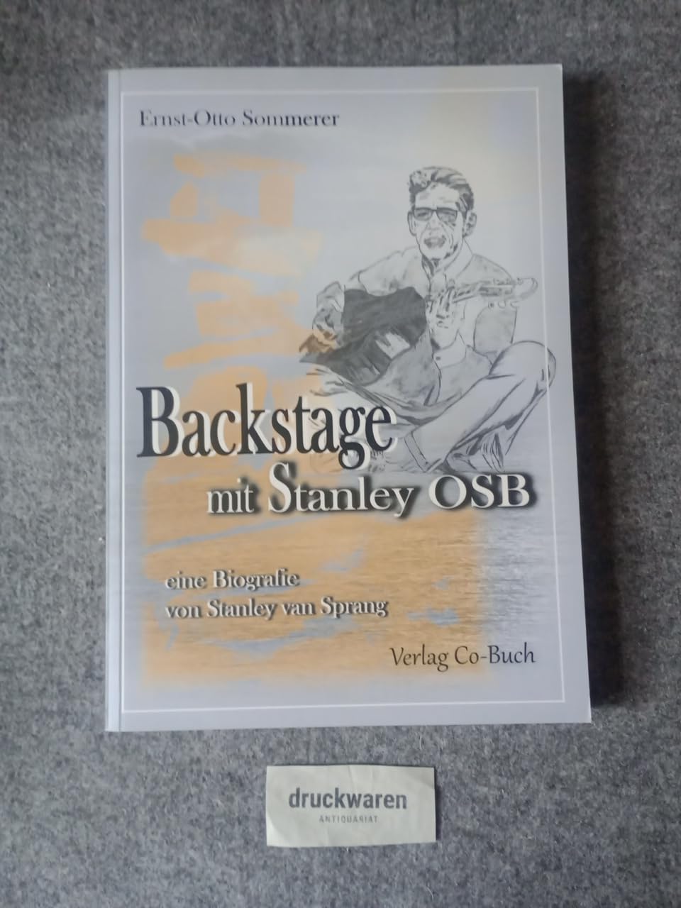 Backstage mit Stanley OSB: eine Biografie von Stanley van Sprang Personalities